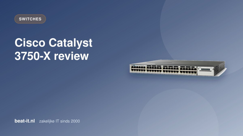 Cisco Catalyst 3750-X Series switches: uitgebreide review