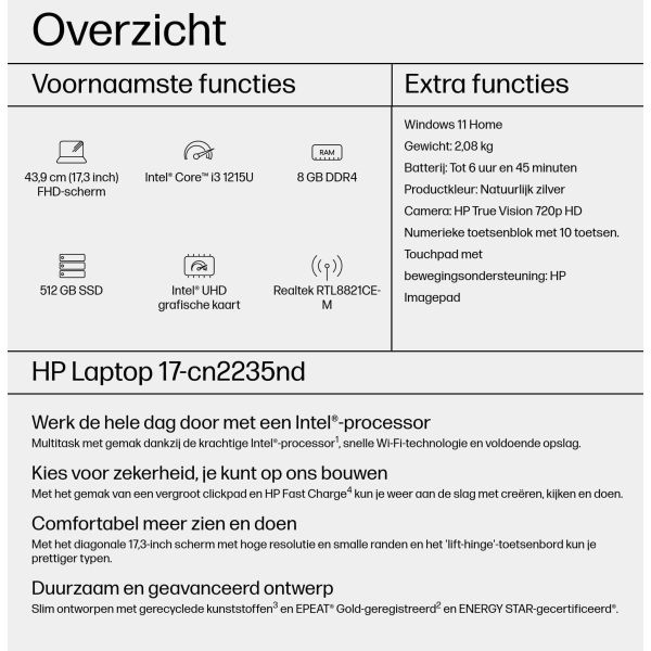 HP 17-cn2235nd Intel® Core™ i3 i3-1215U Laptop 43,9 cm (17.3") Full HD 8 GB DDR4-SDRAM 512 GB SSD Wi-Fi 5 (802.11ac) Windows 11 Home Zilver (94C87EA#ABH)