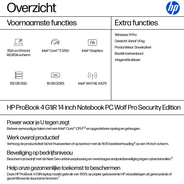 HP ProBook 4 G1iR 14 inch Notebook PC Wolf Pro Security Edition Intel Core 5 120U Laptop 35,6 cm (14") WUXGA 16 GB DDR5-SDRAM 512 GB SSD Wi-Fi 6E (802.11ax) Windows 11 Pro Zilver (D5CY8AT#ABH)